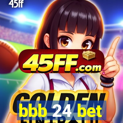 bbb 24 bet